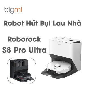 Robot Hut Bui Lau Nha Roborock S8 Pro Ultra