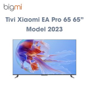 Smart Tivi Xiaomi EA Pro 65 model 2023 65 inch